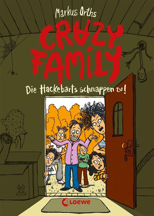 Crazy Family (Band 2) - Die Hackebarts schnappen zu! - Markus Orths,Loewe Kinderbücher,Horst Klein - ebook