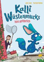 Kalli Wüstenmucks lebt gefährlich (Band 3)