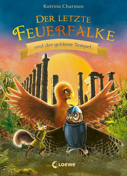 Der letzte Feuerfalke und der goldene Tempel (Band 9) - Katrina Charman,Loewe Erstes Selberlesen,Judit Tondora,Klaus Mende - ebook