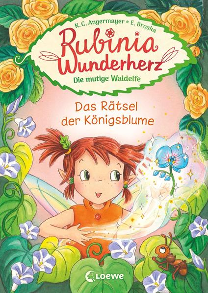 Rubinia Wunderherz, die mutige Waldelfe (Band 6) - Das Rätsel der Königsblume - Karen Christine Angermayer,Loewe Erstes Selberlesen,Elke Broska - ebook