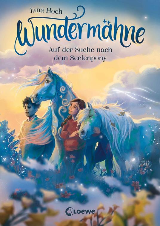 Wundermähne (Band 2) - Auf der Suche nach dem Seelenpony - Jana Hoch,Marie Beschorner - ebook