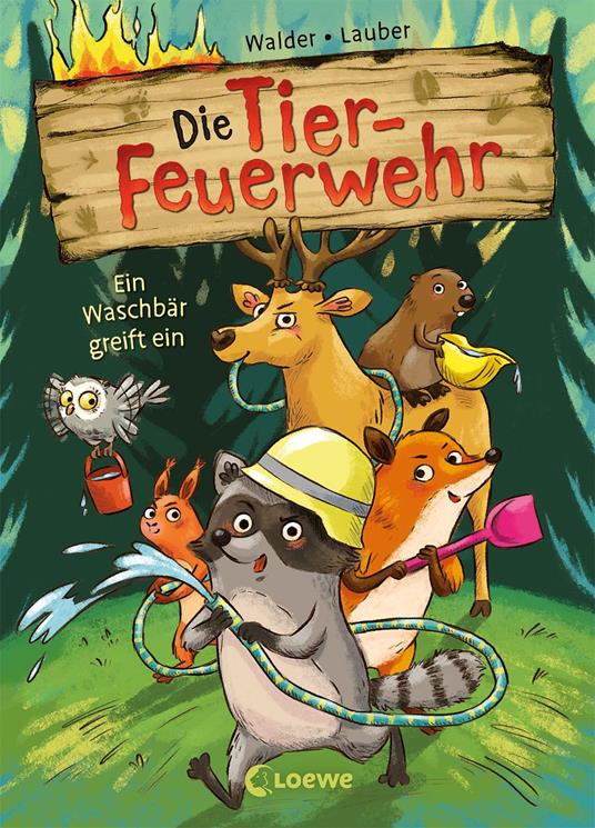 Die Tier-Feuerwehr (Band 1) - Ein Waschbär greift ein - Walder Vanessa,Larisa Lauber - ebook