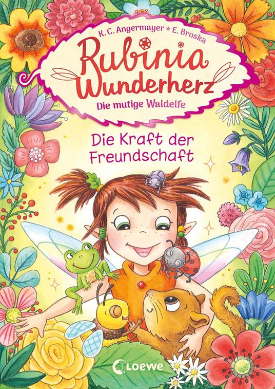 Rubinia Wunderherz, die mutige Waldelfe (Band 7) - Die Kraft der Freundschaft - Karen Christine Angermayer,Elke Broska - ebook