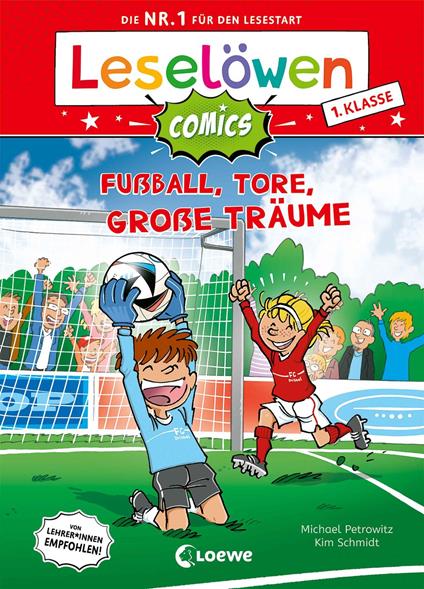 Leselöwen Comics 1. Klasse - Fußball, Tore, große Träume - Michael Petrowitz,Kim Schmidt - ebook
