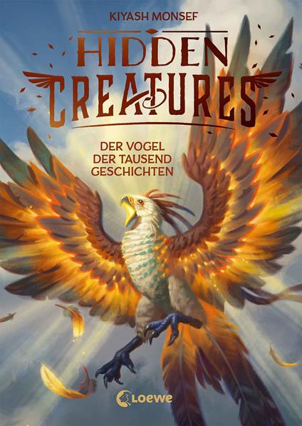 Hidden Creatures (Band 2) - Der Vogel der tausend Geschichten - Kiyash Monsef,Sarah Heidelberger - ebook