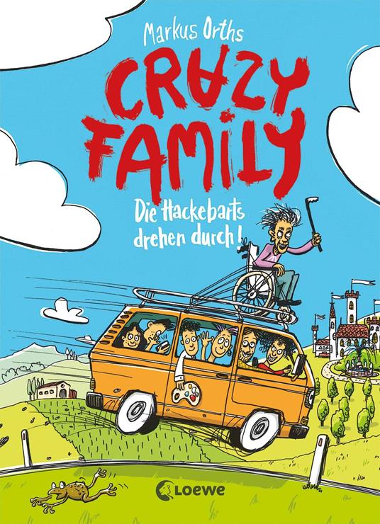 Crazy Family (Band 4) - Die Hackebarts drehen durch - Markus Orths,Horst Klein - ebook