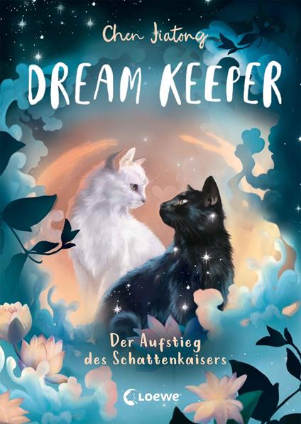 Dream Keeper (Band 4) - Der Aufstieg des Schattenkaisers - Jiatong Chen,Marie Beschorner,Leonie Weidel - ebook