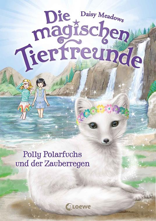 Die magischen Tierfreunde (Band 23) - Polly Polarfuchs und der Zauberregen - Daisy Meadows,Sandra Margineanu - ebook