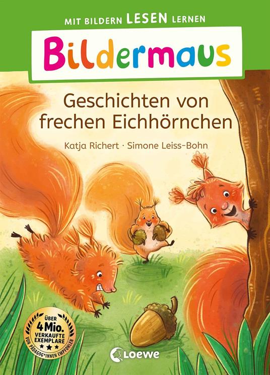 Bildermaus - Geschichten von frechen Eichhörnchen - Katja Richert,Simone Leiss-Bohn - ebook