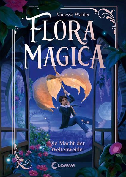 Flora Magica (Band 3) - Die Macht der Weltenweide - Walder Vanessa,Marie Beschorner - ebook