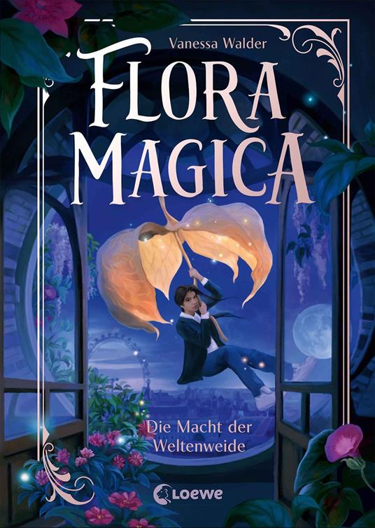 Flora Magica (Band 3) - Die Macht der Weltenweide - Walder Vanessa,Marie Beschorner - ebook