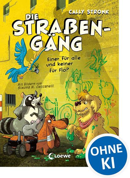 Die Straßengäng (Band 4) - Einer für alle und keiner für Flo? - Cally Stronk,Simona M. Ceccarelli - ebook