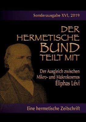 Der Ausgleich zwischen Mikro- und Makrokosmos: Sonderausgabe Nr.: 16 - Eliphas Levi - cover
