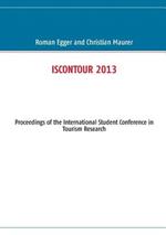 Iscontour 2013: Proceedings of the International Student Conference in Tourism Research
