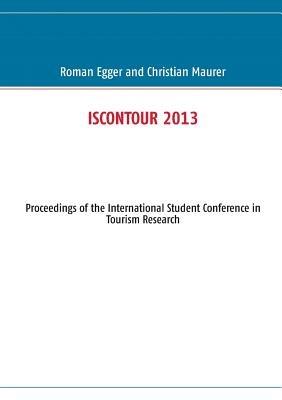 Iscontour 2013: Proceedings of the International Student Conference in Tourism Research - cover