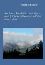 Auch am Rand ist in der Mitte - eine (nicht nur) literarische Reise durch Irland: -