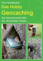 Das Hobby Geocaching: Die faszinierende Welt der versteckten Dosen