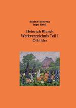 Heinrich Blunck Werkverzeichnis: Teil I Ölbilder