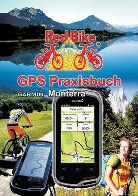 GPS Praxisbuch Garmin Monterra: Praxis- und modellbezogen für einen schnellen Einstieg - cover