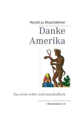 Danke Amerika: Das erste echte AntiAmerikaBuch - Herold Zu Moschdehner - cover