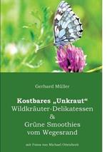 Kostbares Unkraut: Wildkräuter-Delikatessen & Grüne Smoothies vom Wegesrand