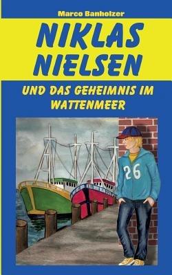 Niklas Nielsen und das Geheimnis im Wattenmeer - Marco Banholzer - cover