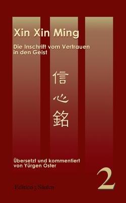 Xin Xin Ming: Inschrift vom Vertrauen in den Geist. Edition 3 Säulen, Band 2 - Seng Can - cover