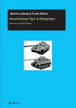 Bauanleitung Tiger & Königstiger: Bauanleitung zum Bau aus LEGO(R) Steinen