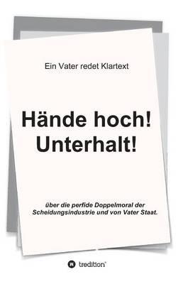 Hände hoch! Unterhalt!: Ein Vater redet Klartext - Markus Jacobs - cover