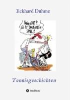 Mein Gott !! Es ist doch nur´n Spiel !!: Tennisgeschichten - Eckhard Duhme - cover