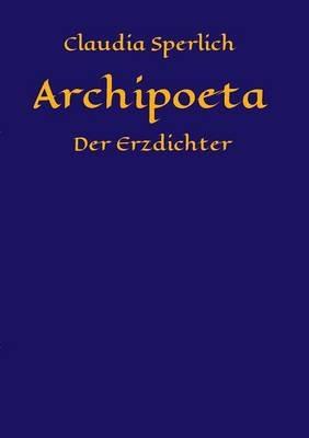 Archipoeta - Claudia Sperlich - cover