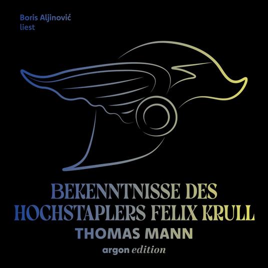 Bekenntnisse des Hochstaplers Felix Krull (Ungekürzte Lesung)