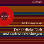 Der ehrliche Dieb und andere Erzählungen (Ungekürzte Lesung)
