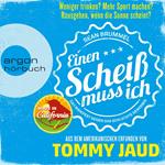 Sean Brummel: Einen Scheiß muss ich - Das Manifest gegen das schlechte Gewissen (Gekürzte Fassung)