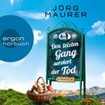 Den letzten Gang serviert der Tod - Kommissar Jennerwein ermittelt - Alpenkrimi, Band 13 (Gekürzte Lesefassung)