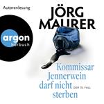 Kommissar Jennerwein darf nicht sterben - Kommissar Jennerwein ermittelt, Band 15 (Ungekürzte Autorenlesung)