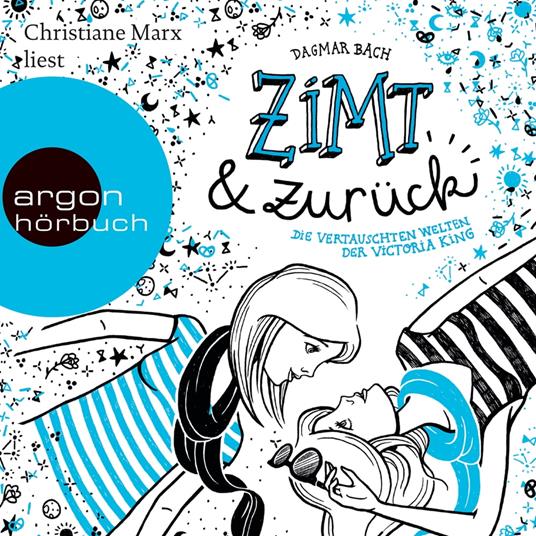 Zimt und zurück - Zimt - Die vertauschten Welten der Victoria King (Autorisierte Lesefassung)