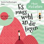 Es muss wohl an dir liegen (Ungekürzte Lesung)