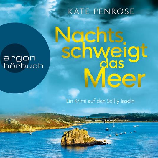Nachts schweigt das Meer - Ben Kitto ermittelt auf den Scilly-Inseln, Band 1 (Ungekürzte Lesung)