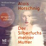 Der Silberfuchs meiner Mutter (Ungekürzt)