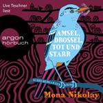 Amsel, Drossel, tot und starr - Schrebergartenkrimi - Manne Nowak ermittelt, Band 2 (Ungekürzte Lesung)