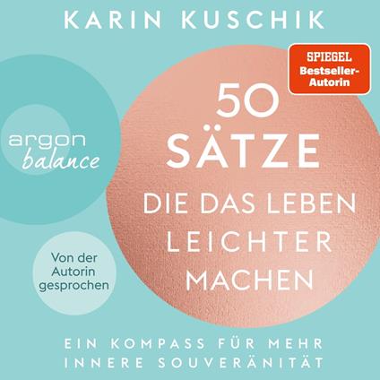 50 Sätze, die das Leben leichter machen - Ein Kompass für mehr innere Souveränität (Ungekürzte Lesung)
