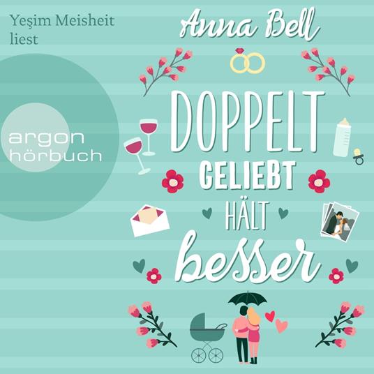 Doppelt geliebt hält besser (Ungekürzte Lesung)