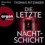 Die letzte Nachtschicht (Ungekürzte Lesung)