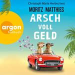Arsch voll Geld - Erdmännchen-Krimi, Band 9 (Autorisierte Lesefassung)