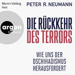 Die Rückkehr des Terrors - Wie uns der Dschihadismus herausfordert (Autorisierte Lesefassung)