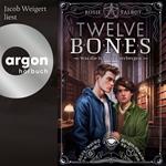 Twelve Bones - Was die Schatten verbergen - Souls-Dilogie, Band 2 (Ungekürzte Lesung)