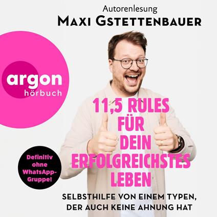 11,5 Rules für dein erfolgreichstes Leben - Selbsthilfe von einem Typen, der auch keine Ahnung hat (Ungekürzte Autorenlesung)
