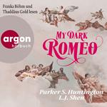 My Dark Romeo - Dark Prince Road, Band 1 (Autorisierte Lesefassung)
