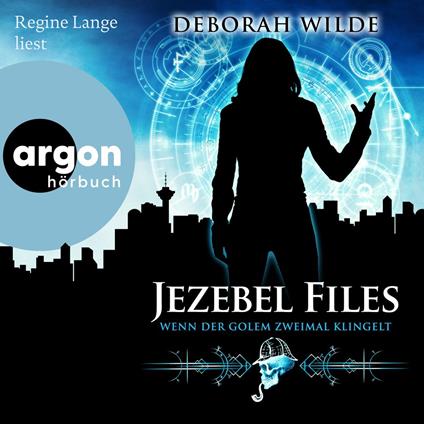 Wenn der Golem zweimal klingelt - Jezebel Files, Band 1 (Ungekürzte Lesung)